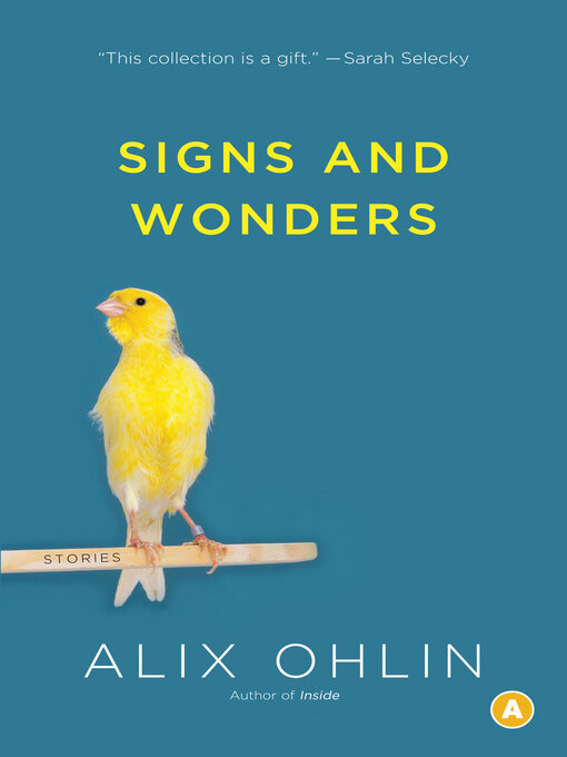 Title details for Signs and Wonders by Alix Ohlin - Available